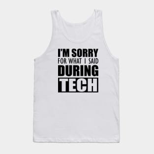 Actor - I'm sorry for what I said during tech Tank Top
